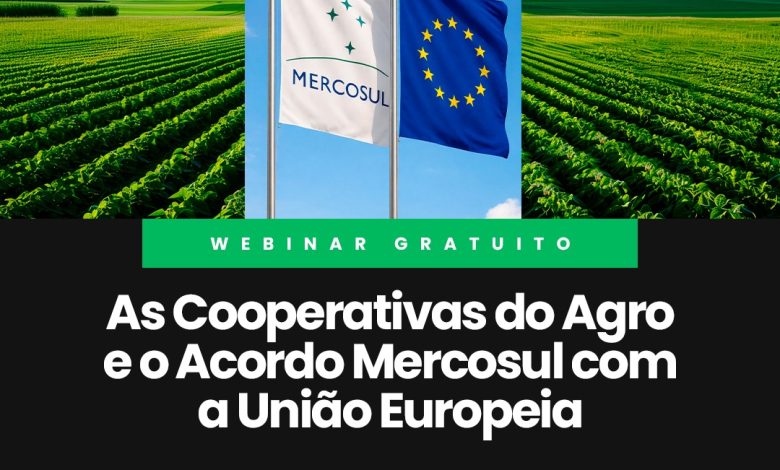Webinar gratuito debate impactos do Acordo Mercosul–União Europeia para cooperativas do agro 1 WhatsApp Image 2026 03 09 at 09.39.39 Webinar gratuito debate impactos do Acordo Mercosul–União Europeia para cooperativas do agro